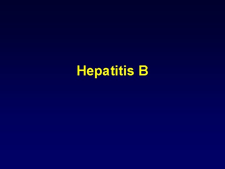 Hepatitis B 