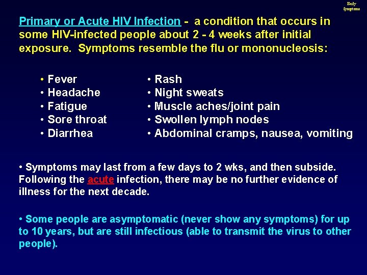 Early Symptoms Primary or Acute HIV Infection - a condition that occurs in some