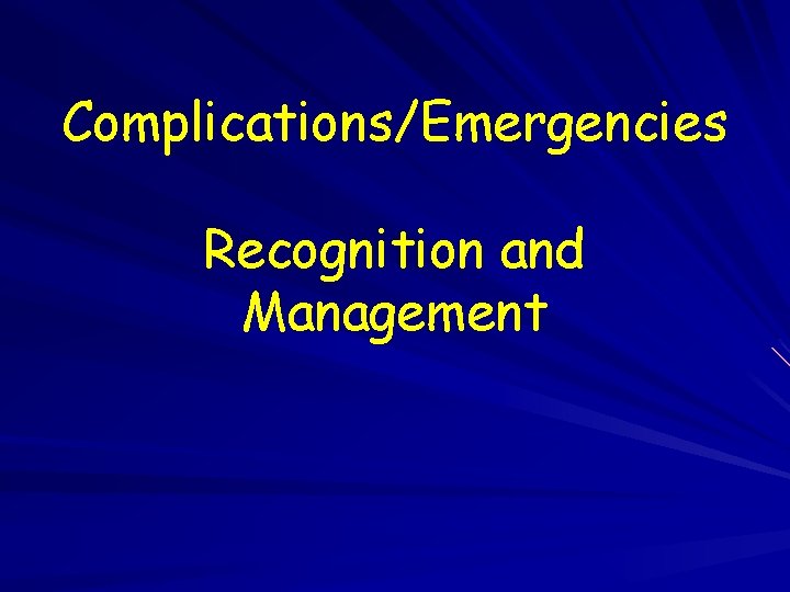 Complications/Emergencies Recognition and Management 