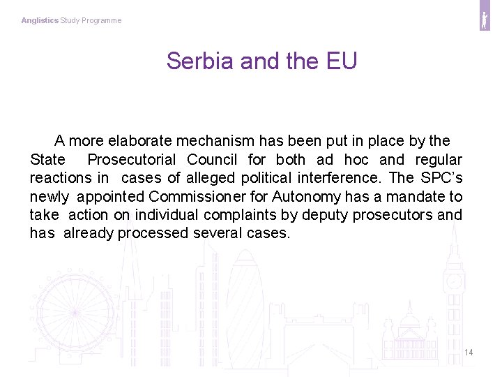 Anglistics Study Programme Serbia and the EU A more elaborate mechanism has been put Anglistics Study Programme Serbia and the EU A more elaborate mechanism has been put