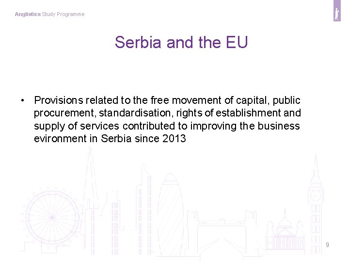 Anglistics Study Programme Serbia and the EU • Provisions related to the free movement Anglistics Study Programme Serbia and the EU • Provisions related to the free movement