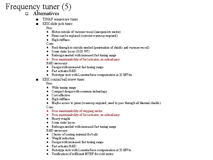 Frequency tuner (5) q Alternatives ■ ■ TJNAF renascence tuner KEK slide jack tuner
