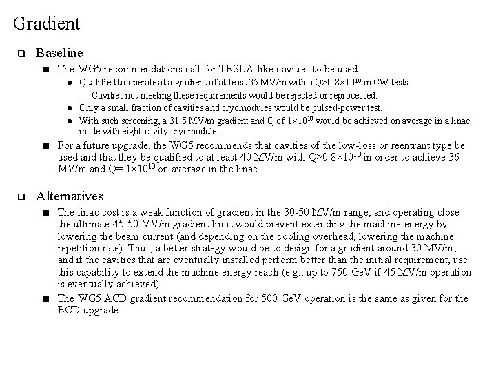 Gradient q Baseline ■ The WG 5 recommendations call for TESLA-like cavities to be