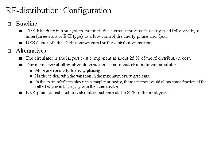 RF-distribution: Configuration q Baseline ■ ■ q TDR-like distribution system that includes a circulator