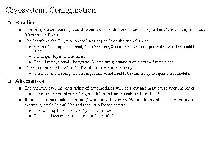 Cryosystem: Configuration q Baseline ■ ■ The refrigerator spacing would depend on the choice