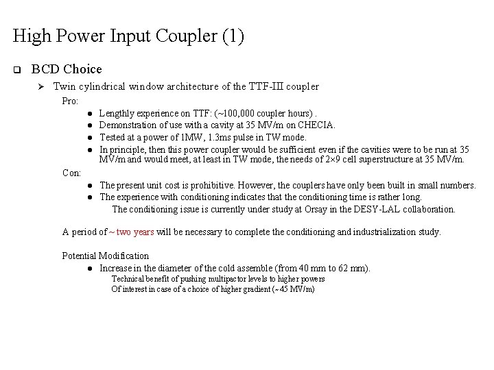 High Power Input Coupler (1) q BCD Choice Ø Twin cylindrical window architecture of