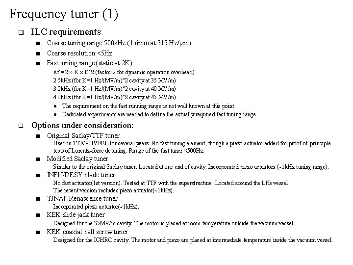 Frequency tuner (1) q ILC requirements ■ ■ ■ Coarse tuning range: 500 k.