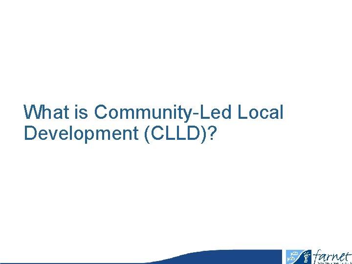 What is Community-Led Local Development (CLLD)? 
