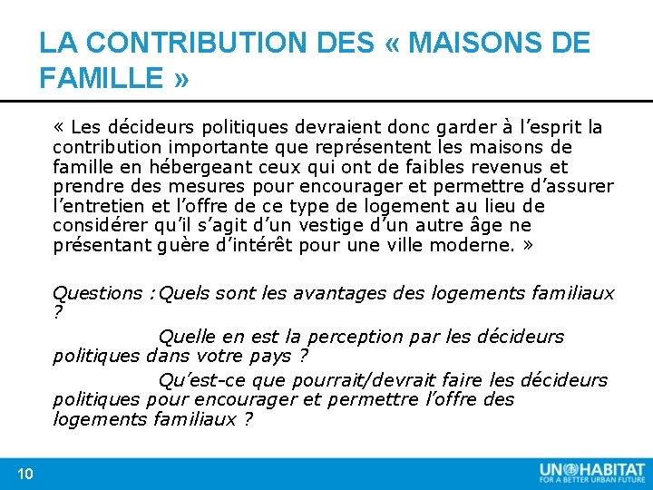 LA CONTRIBUTION DES « MAISONS DE FAMILLE » « Les décideurs politiques devraient donc