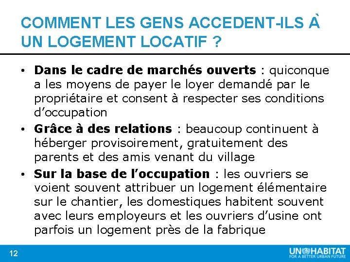 COMMENT LES GENS ACCEDENT-ILS A UN LOGEMENT LOCATIF ? • Dans le cadre de