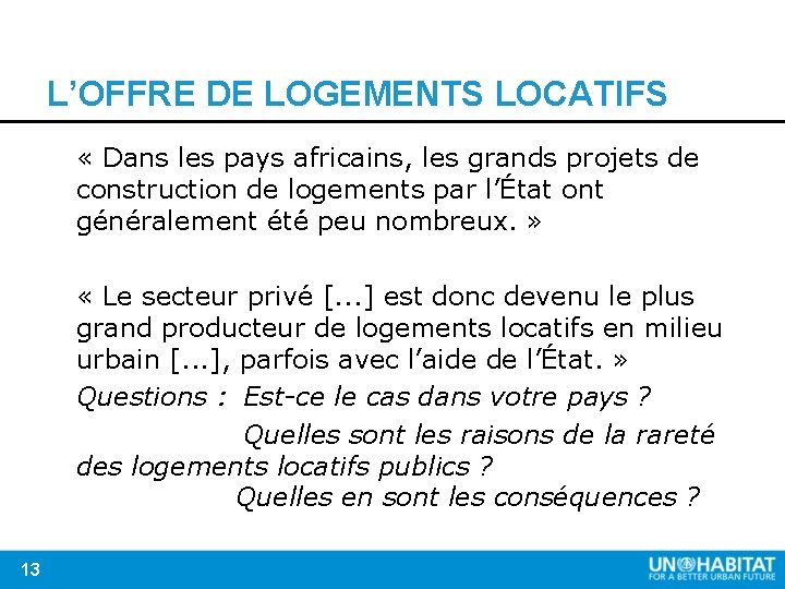 L’OFFRE DE LOGEMENTS LOCATIFS « Dans les pays africains, les grands projets de construction