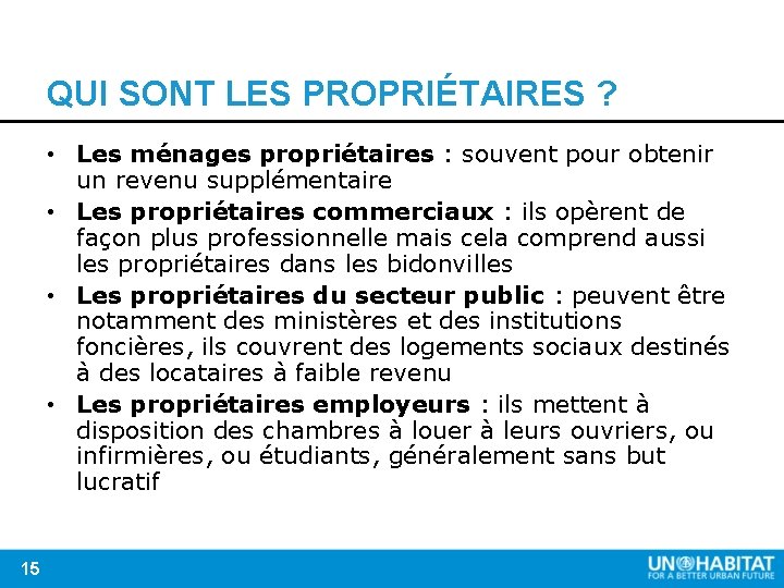 QUI SONT LES PROPRIÉTAIRES ? • Les ménages propriétaires : souvent pour obtenir un