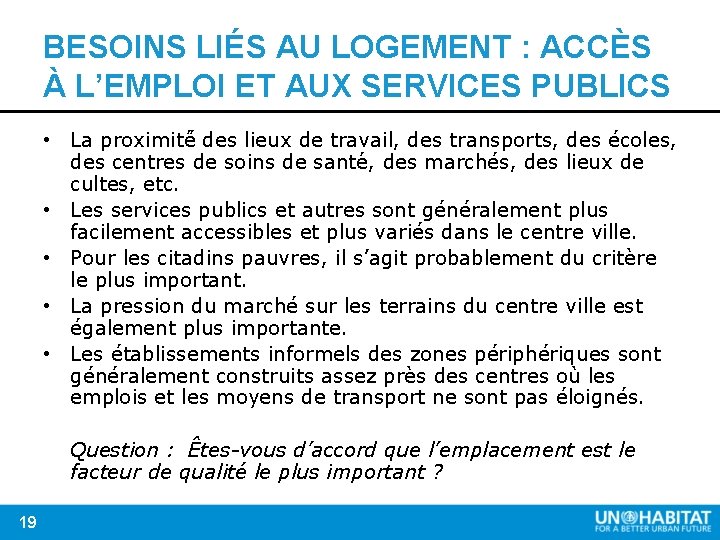 BESOINS LIÉS AU LOGEMENT : ACCÈS À L’EMPLOI ET AUX SERVICES PUBLICS • La