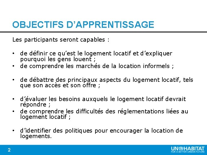 OBJECTIFS D’APPRENTISSAGE Les participants seront capables : • de définir ce qu’est le logement