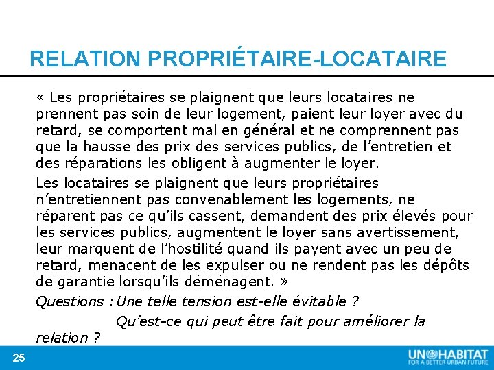 RELATION PROPRIÉTAIRE-LOCATAIRE « Les propriétaires se plaignent que leurs locataires ne prennent pas soin