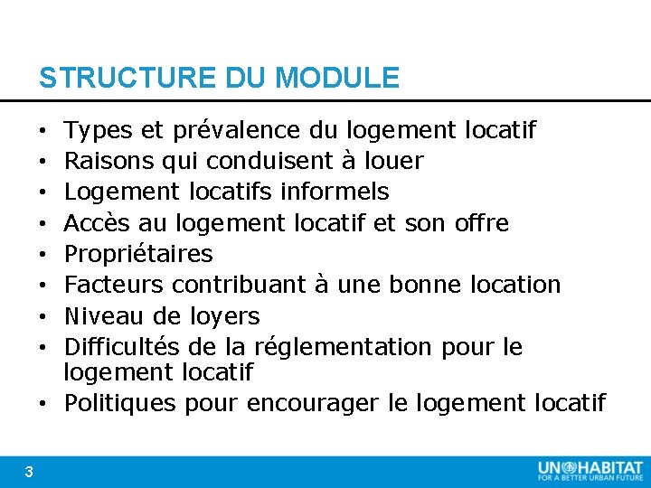 STRUCTURE DU MODULE Types et prévalence du logement locatif Raisons qui conduisent à louer