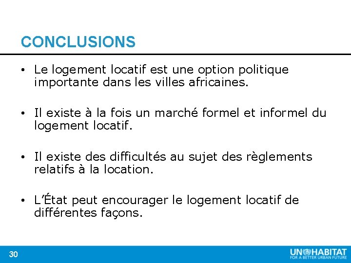 CONCLUSIONS • Le logement locatif est une option politique importante dans les villes africaines.