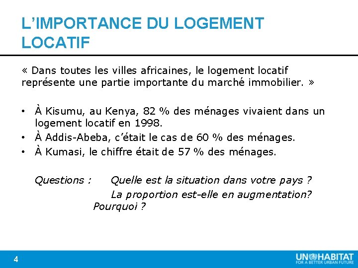 L’IMPORTANCE DU LOGEMENT LOCATIF « Dans toutes les villes africaines, le logement locatif représente