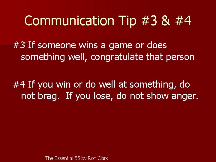 Communication Tip #3 & #4 #3 If someone wins a game or does something