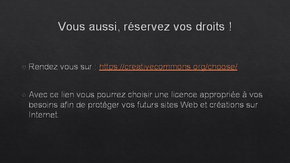 Vous aussi, réservez vos droits ! Rendez Avec vous sur : https: //creativecommons. org/choose/