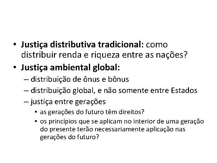  • Justiça distributiva tradicional: como distribuir renda e riqueza entre as nações? •