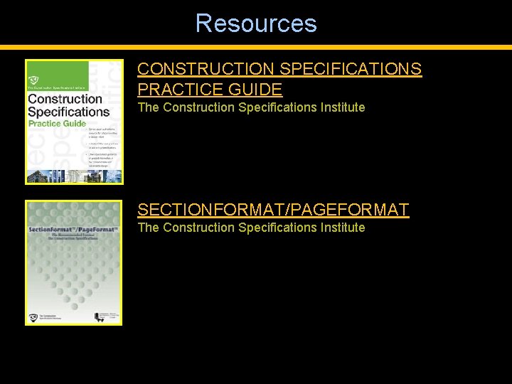Resources CONSTRUCTION SPECIFICATIONS PRACTICE GUIDE The Construction Specifications Institute SECTIONFORMAT/PAGEFORMAT The Construction Specifications Institute