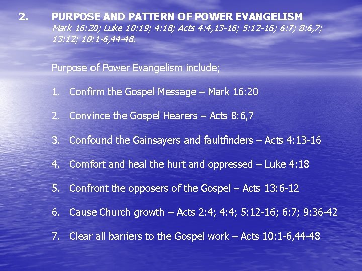 2. PURPOSE AND PATTERN OF POWER EVANGELISM Mark 16: 20; Luke 10: 19; 4: