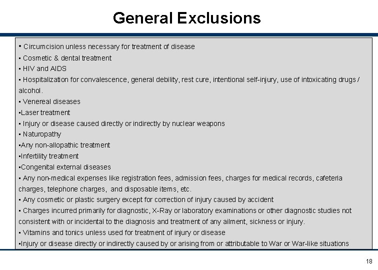 General Exclusions • Circumcision unless necessary for treatment of disease • Cosmetic & dental