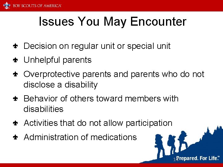Issues You May Encounter Decision on regular unit or special unit Unhelpful parents Overprotective