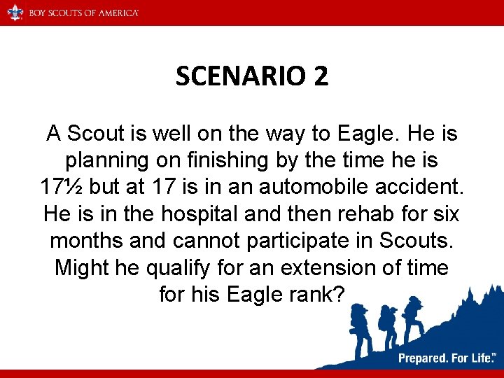 SCENARIO 2 A Scout is well on the way to Eagle. He is planning