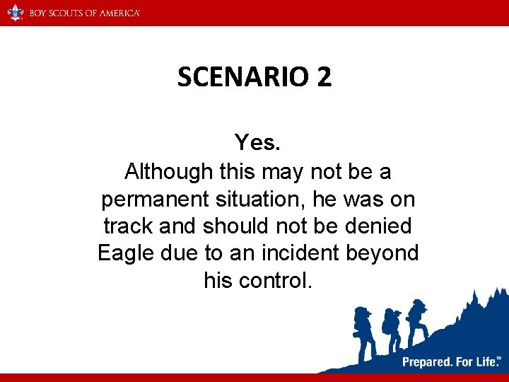 SCENARIO 2 Yes. Although this may not be a permanent situation, he was on