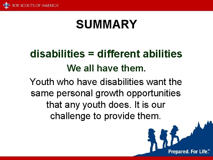 SUMMARY disabilities = different abilities We all have them. Youth who have disabilities want