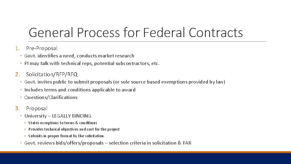 General Process for Federal Contracts 1. Pre-Proposal ◦ Govt. identifies a need, conducts market