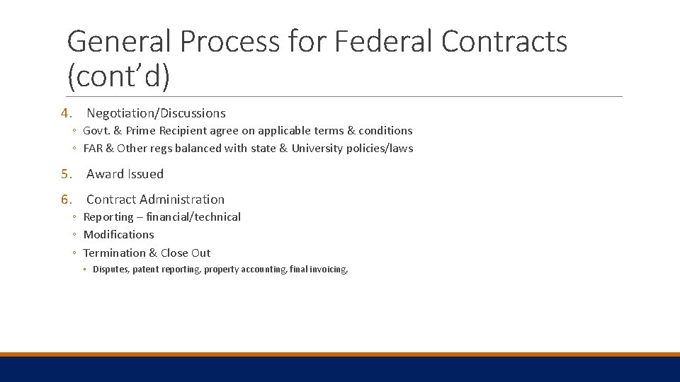 General Process for Federal Contracts (cont’d) 4. Negotiation/Discussions ◦ Govt. & Prime Recipient agree