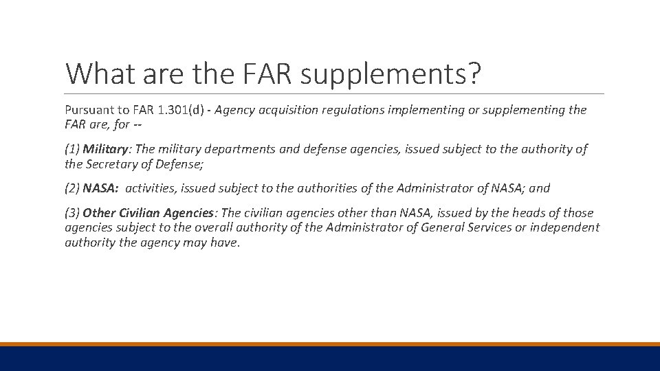 What are the FAR supplements? Pursuant to FAR 1. 301(d) - Agency acquisition regulations