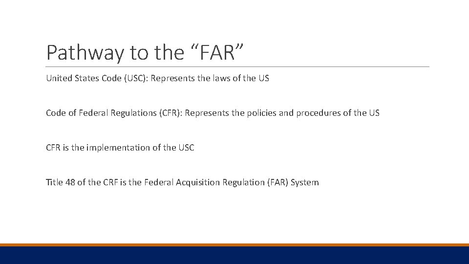 Pathway to the “FAR” United States Code (USC): Represents the laws of the US