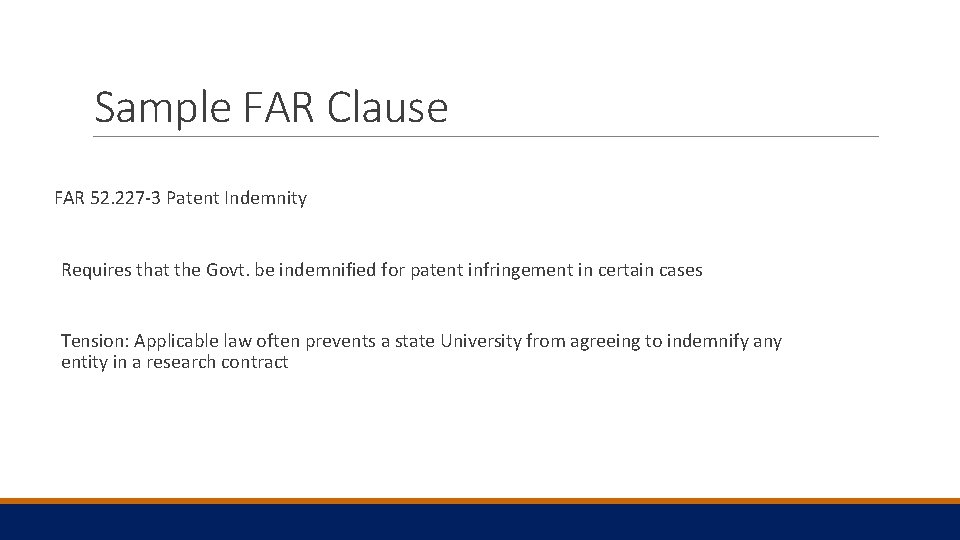 Sample FAR Clause FAR 52. 227 -3 Patent Indemnity Requires that the Govt. be