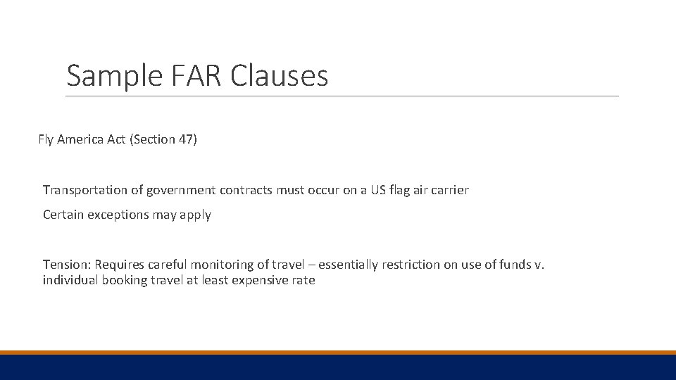 Sample FAR Clauses Fly America Act (Section 47) Transportation of government contracts must occur