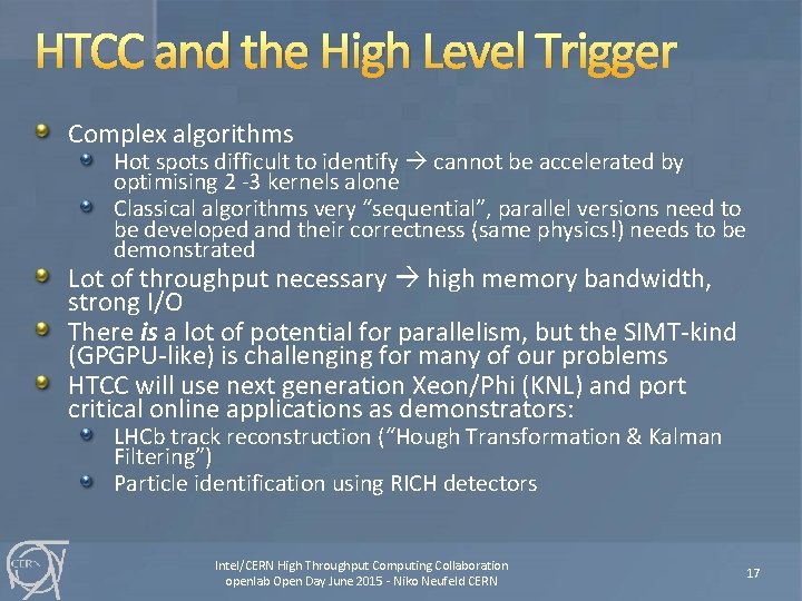 HTCC and the High Level Trigger Complex algorithms Hot spots difficult to identify cannot