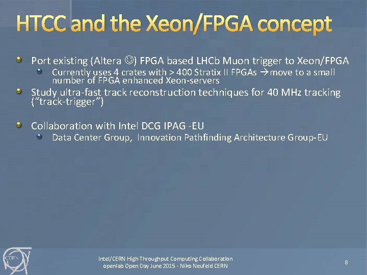 HTCC and the Xeon/FPGA concept Port existing (Altera ) FPGA based LHCb Muon trigger