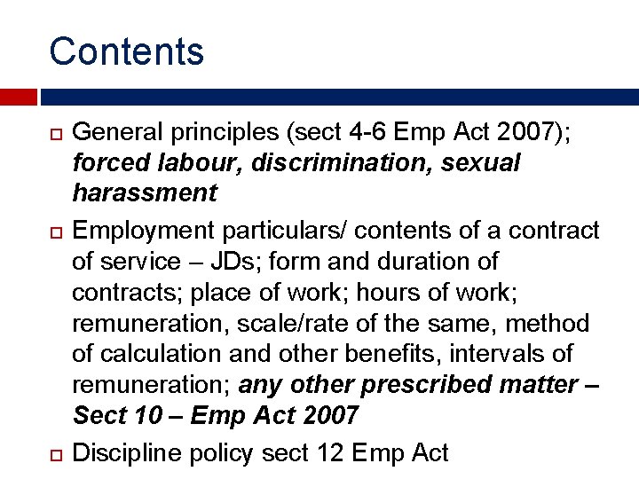 Contents General principles (sect 4 -6 Emp Act 2007); forced labour, discrimination, sexual harassment