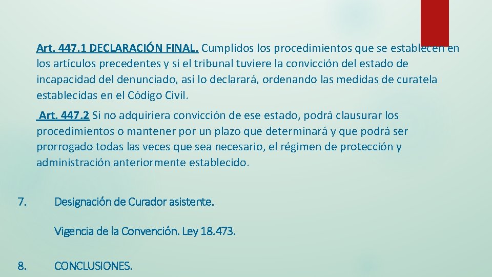 Art. 447. 1 DECLARACIÓN FINAL. Cumplidos los procedimientos que se establecen en los artículos