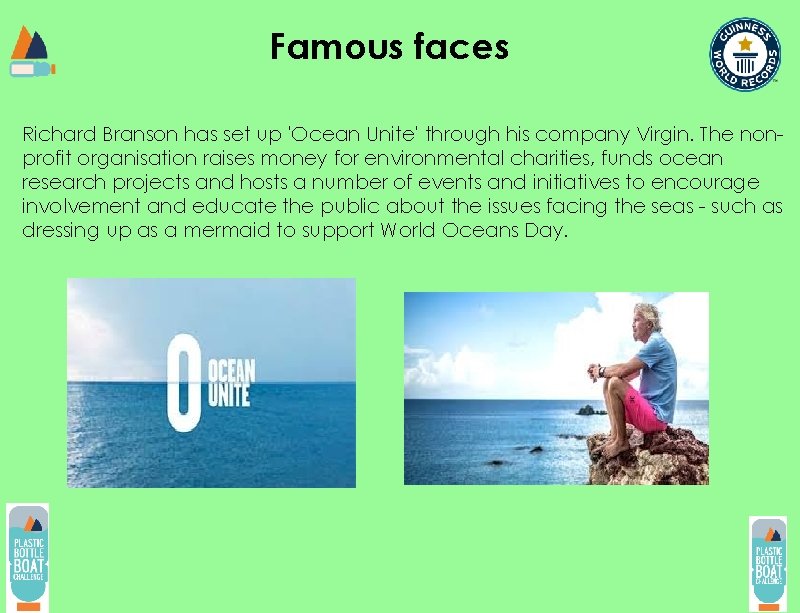 Famous faces Richard Branson has set up 'Ocean Unite' through his company Virgin. The