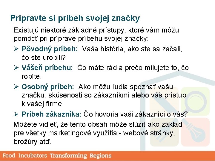 Pripravte si príbeh svojej značky Existujú niektoré základné prístupy, ktoré vám môžu pomôcť pri