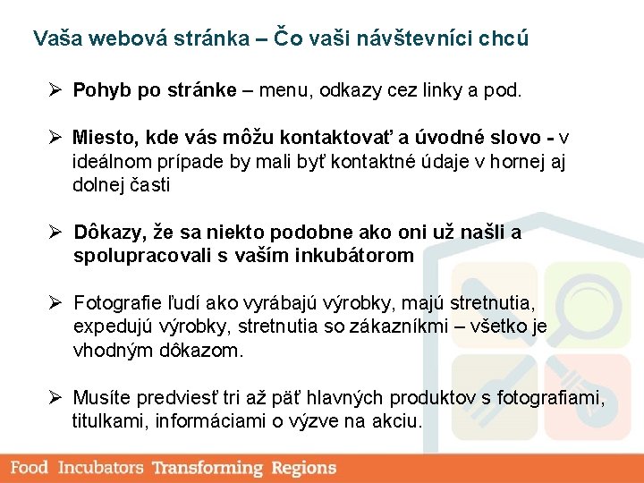 Vaša webová stránka – Čo vaši návštevníci chcú Ø Pohyb po stránke – menu,