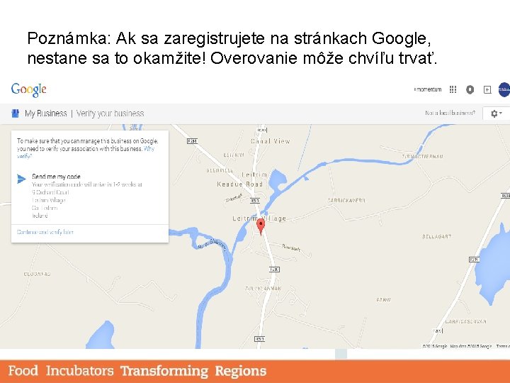 Poznámka: Ak sa zaregistrujete na stránkach Google, nestane sa to okamžite! Overovanie môže chvíľu