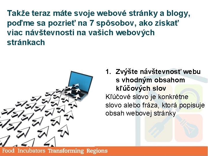 Takže teraz máte svoje webové stránky a blogy, poďme sa pozrieť na 7 spôsobov,