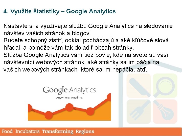 4. Využite štatistiky – Google Analytics Nastavte si a využívajte službu Google Analytics na