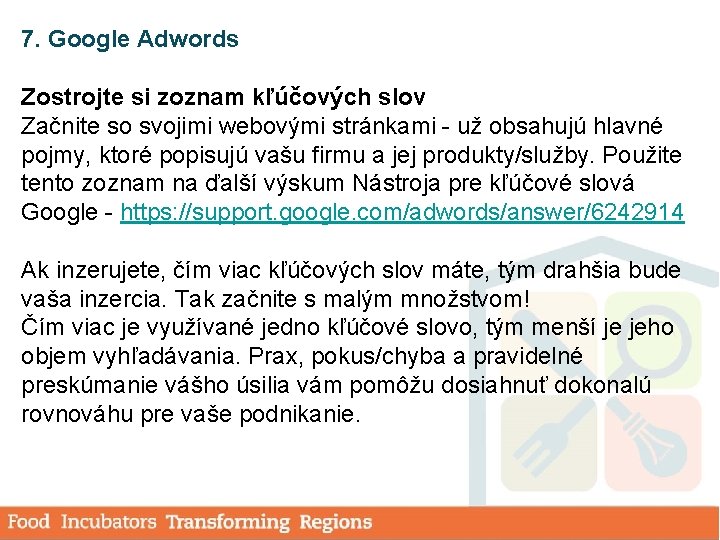 7. Google Adwords Zostrojte si zoznam kľúčových slov Začnite so svojimi webovými stránkami -