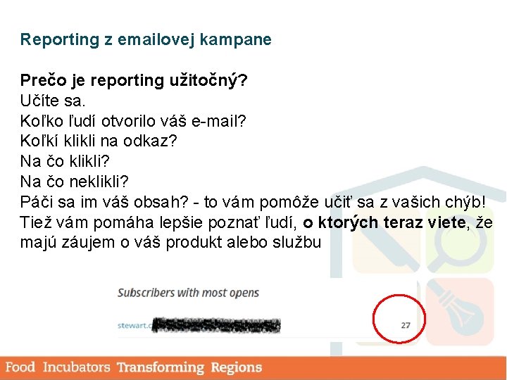 Reporting z emailovej kampane Prečo je reporting užitočný? Učíte sa. Koľko ľudí otvorilo váš